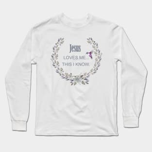 Jesus loves me this I know Long Sleeve T-Shirt